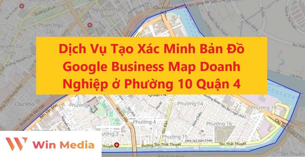 Dịch Vụ Tạo Xác Minh Bản Đồ Google Business Map Doanh Nghiệp ở Phường 10