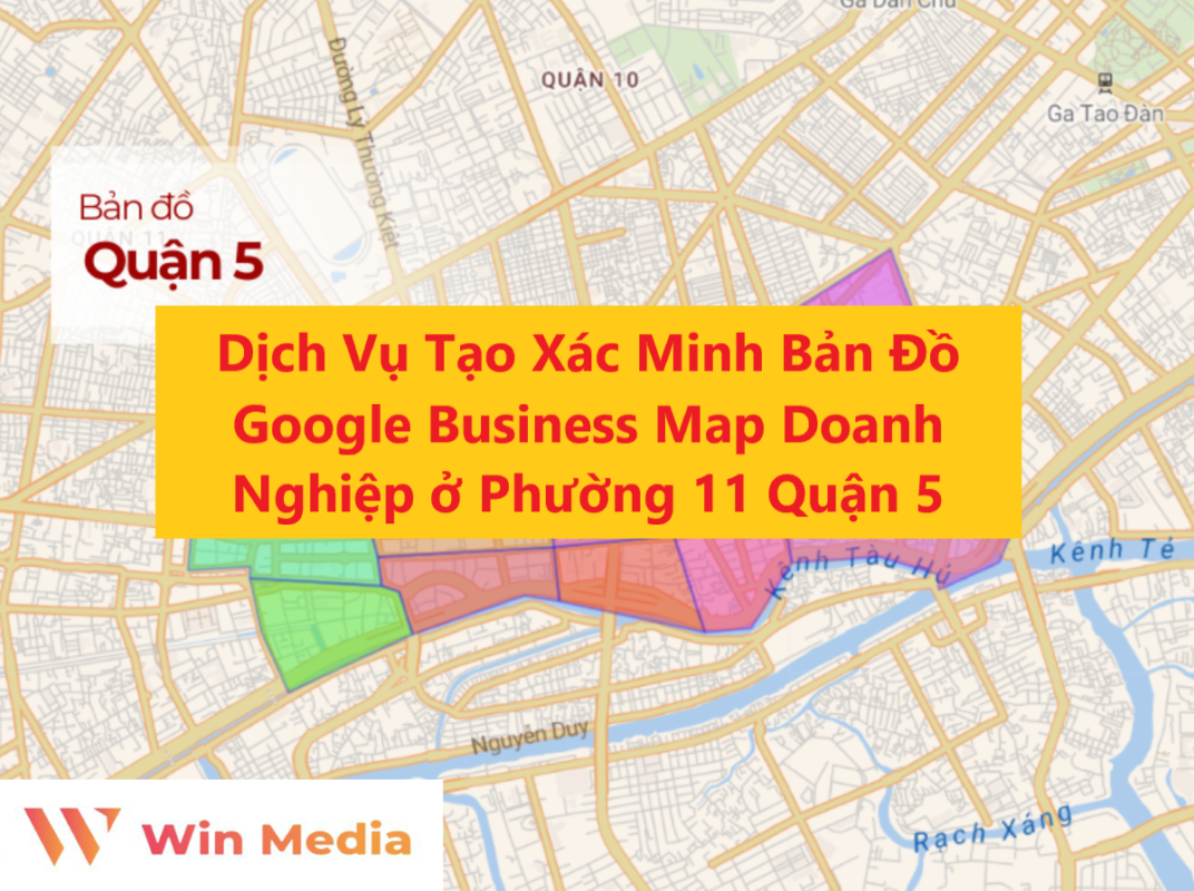 Dịch Vụ Tạo Xác Minh Bản Đồ Google Business Map Doanh Nghiệp ở Phường 11