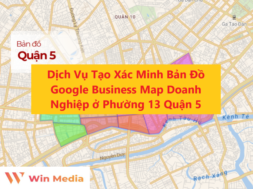 Dịch Vụ Tạo Xác Minh Bản Đồ Google Business Map Doanh Nghiệp ở Phường 13