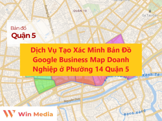 Dịch Vụ Tạo Xác Minh Bản Đồ Google Business Map Doanh Nghiệp ở Phường 14