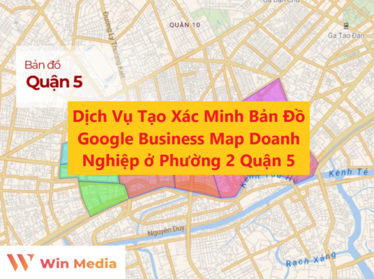Dịch Vụ Tạo Xác Minh Bản Đồ Google Business Map Doanh Nghiệp ở Phường 2