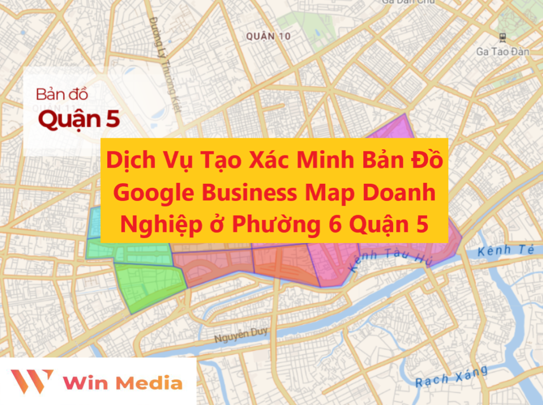 Dịch Vụ Tạo Xác Minh Bản Đồ Google Business Map Doanh Nghiệp ở Phường 6