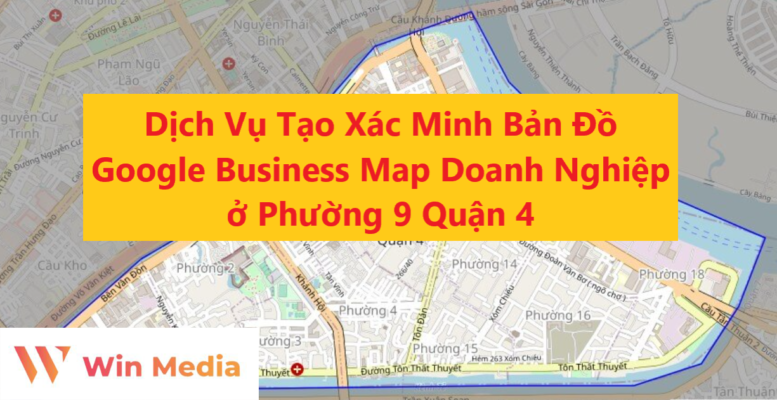 Dịch Vụ Tạo Xác Minh Bản Đồ Google Business Map Doanh Nghiệp ở Phường 9