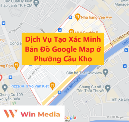 Dịch Vụ Tạo Xác Minh Bản Đồ Google Business Map Doanh Nghiệp ở Phường Cầu Kho Quận 1
