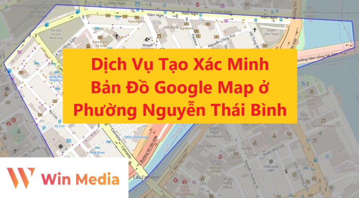 Dịch Vụ Tạo Xác Minh Bản Đồ Google Business Map Doanh Nghiệp ở Phường Nguyễn Thái Bình