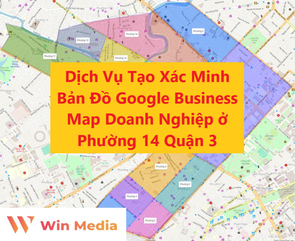 Dịch Vụ Tạo Xác Minh Bản Đồ Google Business Map Doanh Nghiệp ở Phường 14