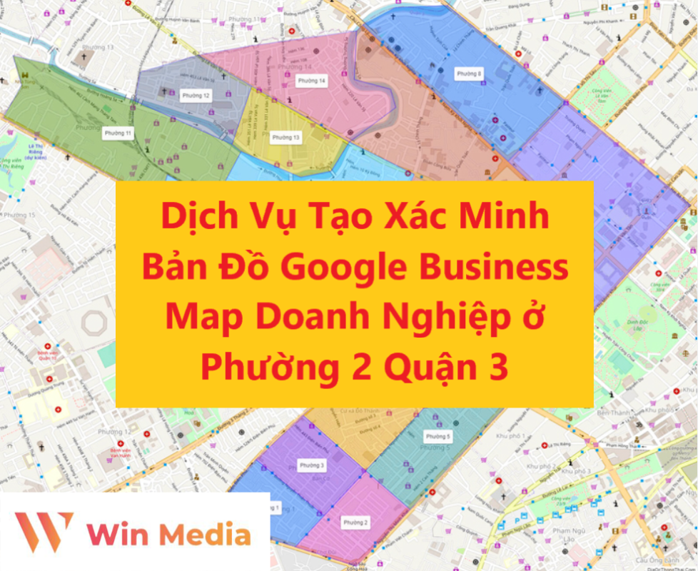 Dịch Vụ Tạo Xác Minh Bản Đồ Google Business Map Doanh Nghiệp ở Phường 2