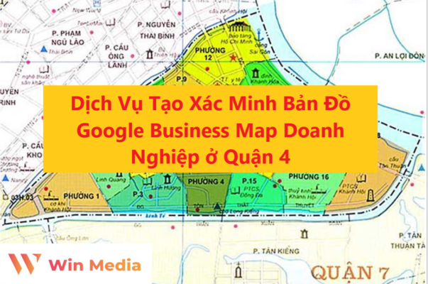 Dịch Vụ Tạo Xác Minh Bản Đồ Google Business Map Doanh Nghiệp ở Quận 4