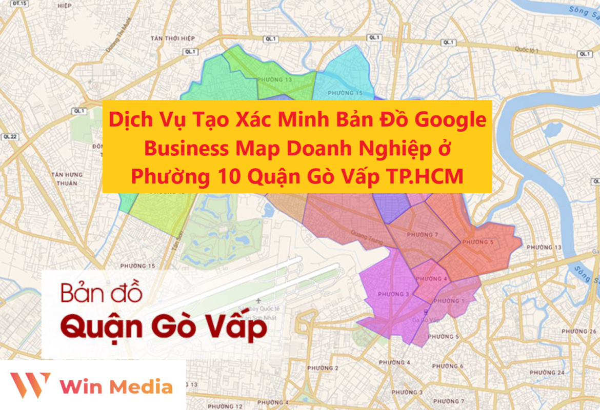 Dịch Vụ Tạo Xác Minh Bản Đồ Google Business Map Doanh Nghiệp ở Phường 10 Quận Gò Vấp