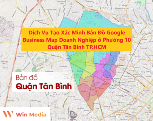 Dịch Vụ Tạo Xác Minh Bản Đồ Google Business Map Doanh Nghiệp ở Phường 10 Quận Tân Bình