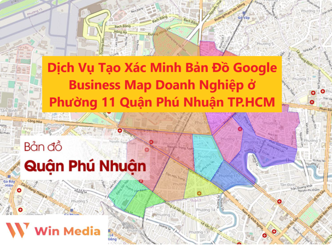 Dịch Vụ Tạo Xác Minh Bản Đồ Google Business Map Doanh Nghiệp ở Phường 11 Quận Phú Nhuận