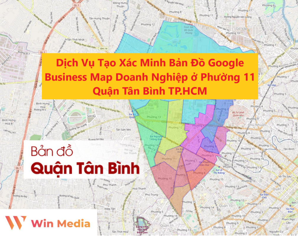 Dịch Vụ Tạo Xác Minh Bản Đồ Google Business Map Doanh Nghiệp ở Phường 11 Quận Tân Bình