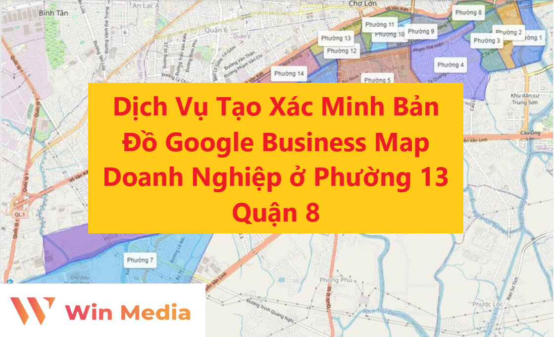 Dịch Vụ Tạo Xác Minh Bản Đồ Google Business Map Doanh Nghiệp ở Phường 13