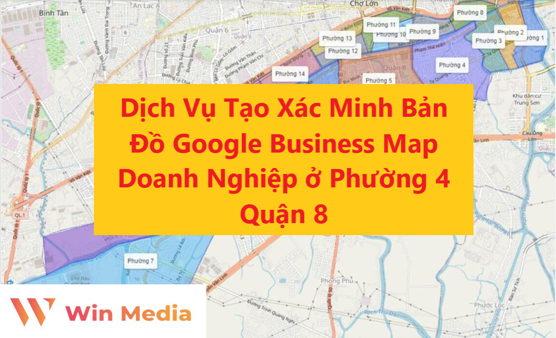 Dịch Vụ Tạo Xác Minh Bản Đồ Google Business Map Doanh Nghiệp ở Phường 4