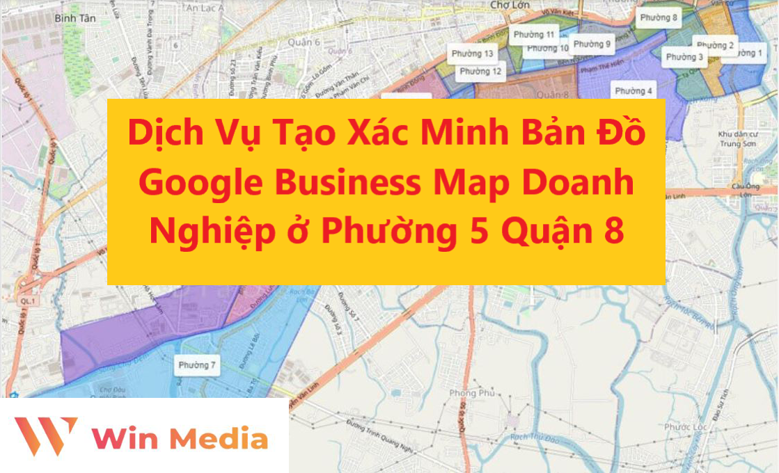 Dịch Vụ Tạo Xác Minh Bản Đồ Google Business Map Doanh Nghiệp ở Phường 5