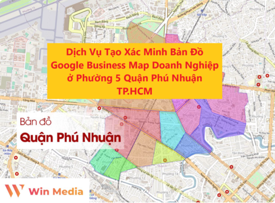 Dịch Vụ Tạo Xác Minh Bản Đồ Google Business Map Doanh Nghiệp ở Phường 5 Quận Phú Nhuận