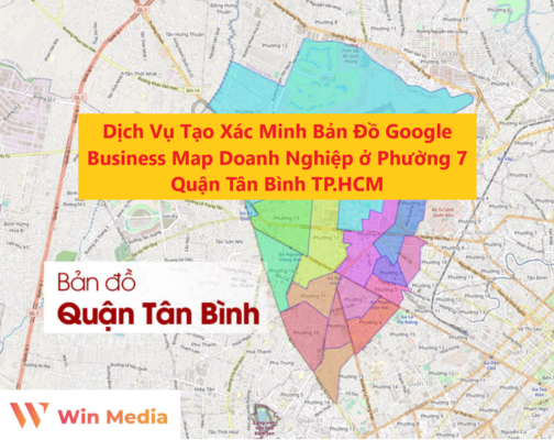 Dịch Vụ Tạo Xác Minh Bản Đồ Google Business Map Doanh Nghiệp ở Phường 7 Quận Tân Bình