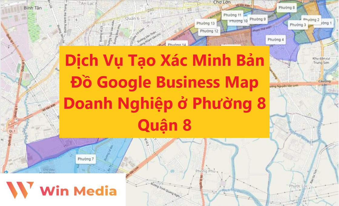 Dịch Vụ Tạo Xác Minh Bản Đồ Google Business Map Doanh Nghiệp ở Phường 8