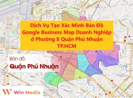 Dịch Vụ Tạo Xác Minh Bản Đồ Google Business Map Doanh Nghiệp ở Phường 8 Quận Phú Nhuận