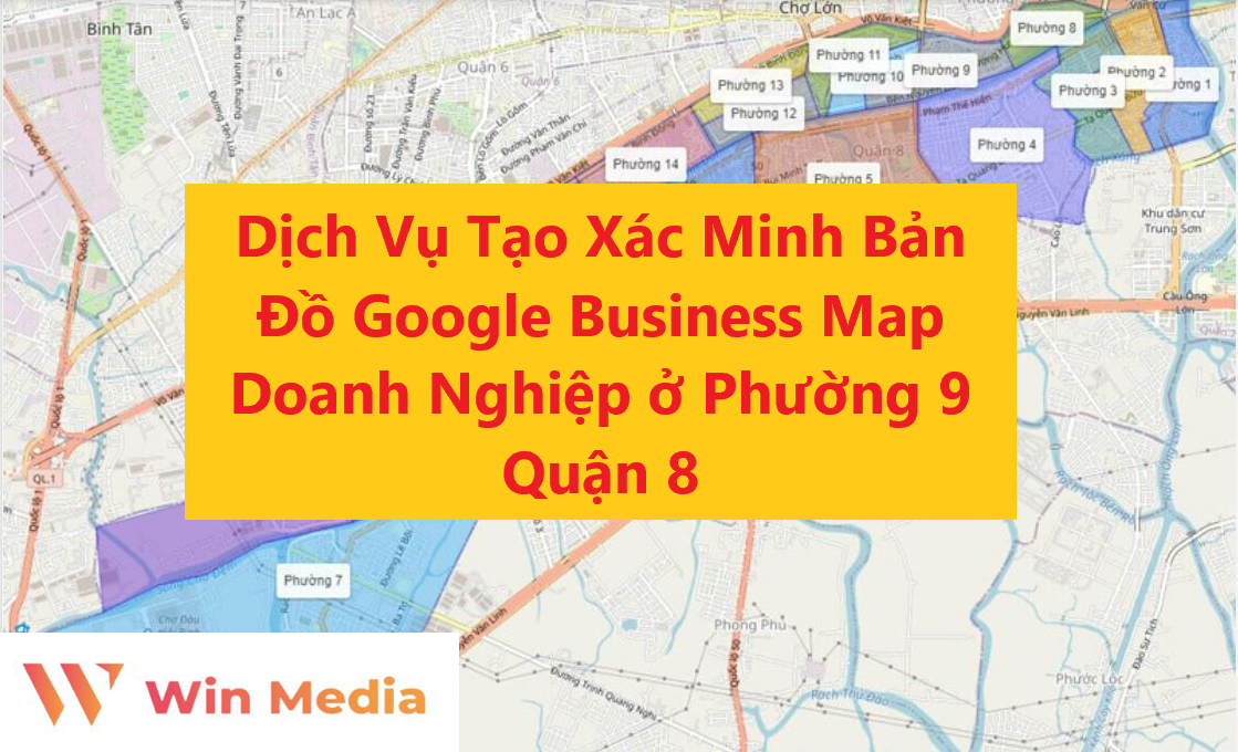 Dịch Vụ Tạo Xác Minh Bản Đồ Google Business Map Doanh Nghiệp ở Phường 9