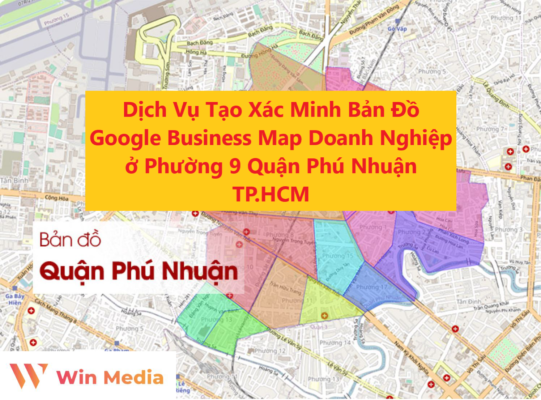 Dịch Vụ Tạo Xác Minh Bản Đồ Google Business Map Doanh Nghiệp ở Phường 9 Quận Phú Nhuận