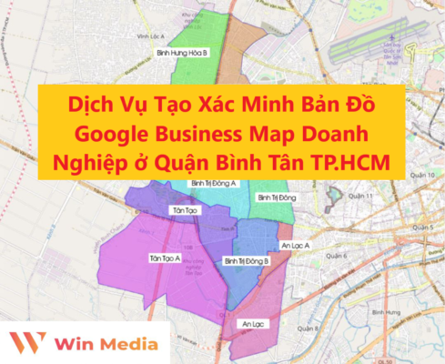 Dịch Vụ Tạo Xác Minh Bản Đồ Google Business Map Doanh Nghiệp ở Quận Bình Tân TP.HCM