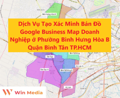 Dịch Vụ Tạo Xác Minh Bản Đồ Google Business Map Doanh Nghiệp ở Phường Bình Hưng Hòa B Quận Bình Tân