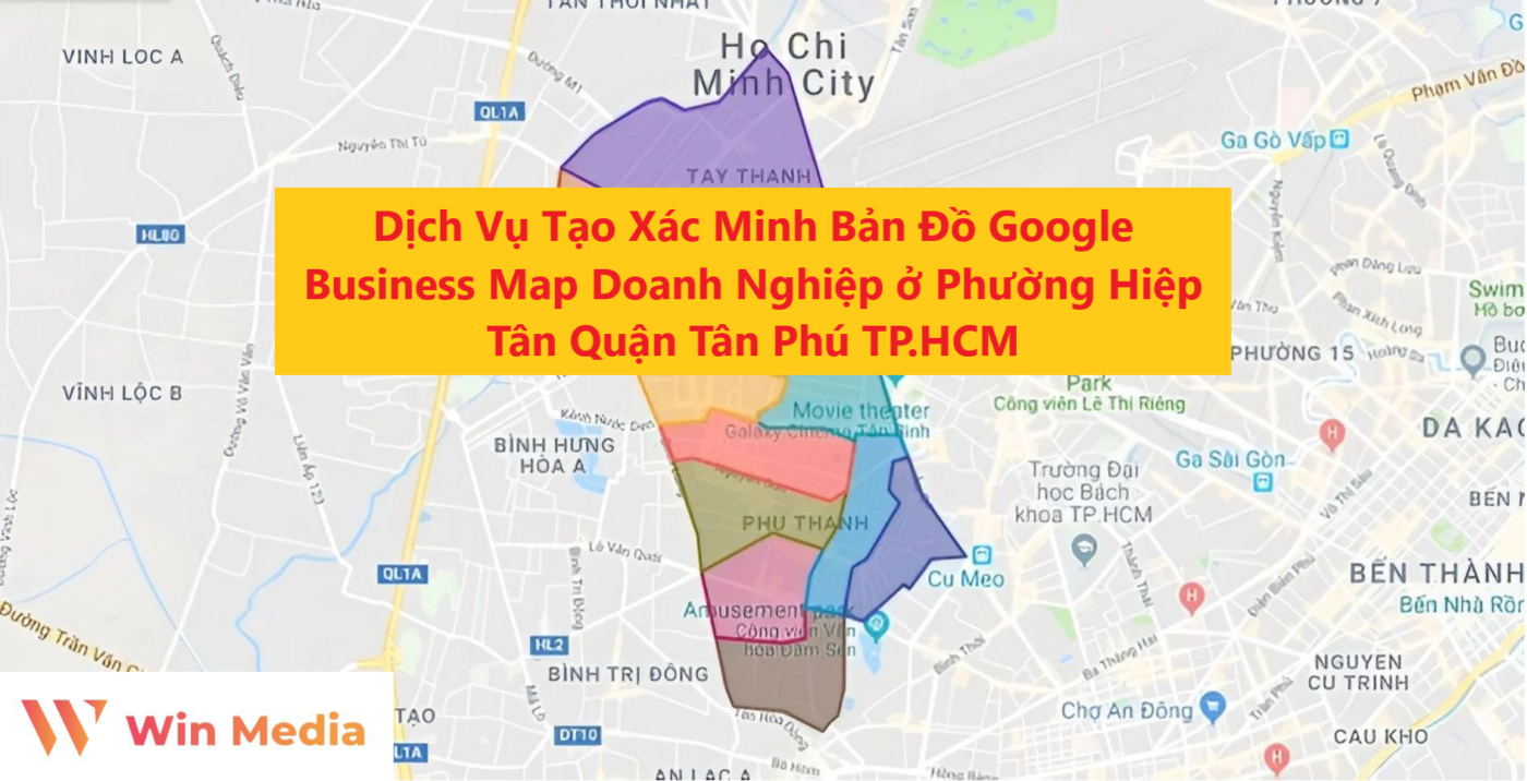 Dịch Vụ Tạo Xác Minh Bản Đồ Google Business Map Doanh Nghiệp ở Phường Hiệp Tân Quận Tân Phú