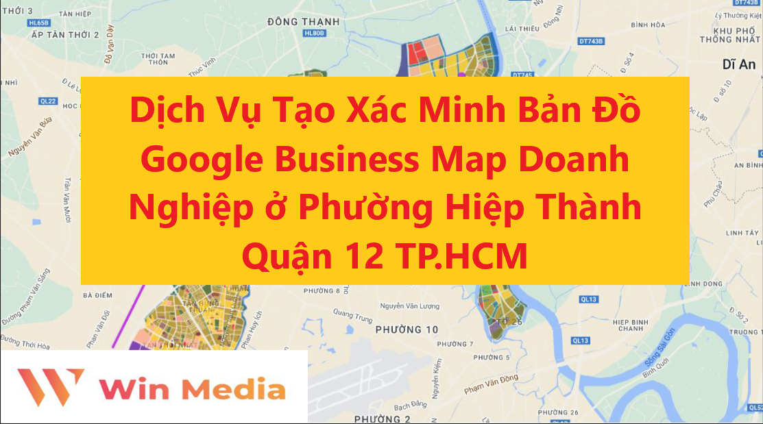 Dịch Vụ Tạo Xác Minh Bản Đồ Google Business Map Doanh Nghiệp ở Phường Hiệp Thành Quận 12