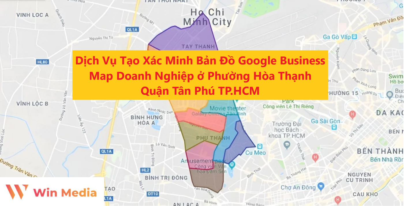 Dịch Vụ Tạo Xác Minh Bản Đồ Google Business Map Doanh Nghiệp ở Phường Hòa Thạnh Quận Tân Phú