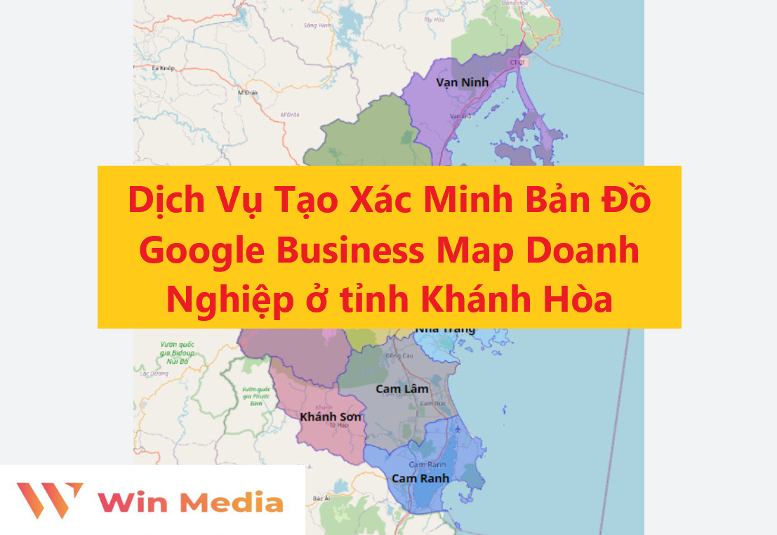 Dịch Vụ Tạo Xác Minh Bản Đồ Google Business Map Doanh Nghiệp ở tỉnh Khánh Hòa