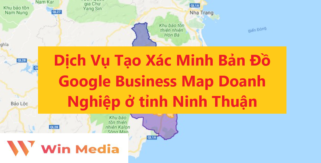 Dịch Vụ Tạo Xác Minh Bản Đồ Google Business Map Doanh Nghiệp ở tỉnh Ninh Thuận