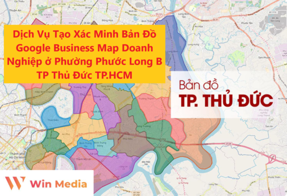 Dịch Vụ Tạo Xác Minh Bản Đồ Google Business Map Doanh Nghiệp ở Phường Phước Long B TP Thủ Đức