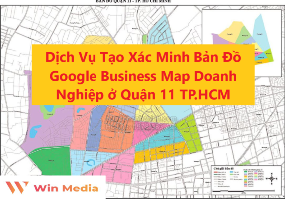 Dịch Vụ Tạo Xác Minh Bản Đồ Google Business Map Doanh Nghiệp ở Quận 11