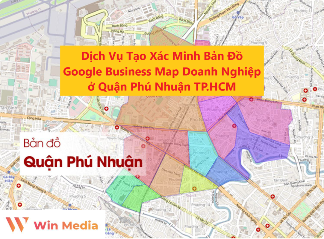 Dịch Vụ Tạo Xác Minh Bản Đồ Google Business Map Doanh Nghiệp ở Quận Phú Nhuận