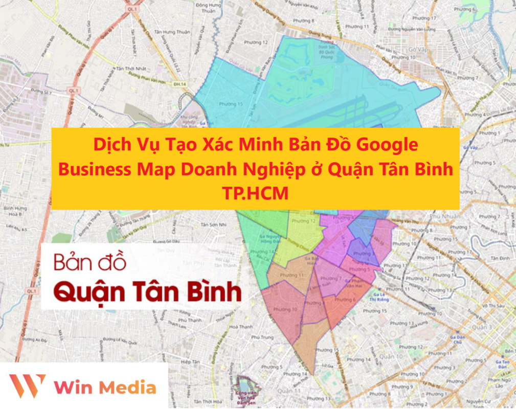 Dịch Vụ Tạo Xác Minh Bản Đồ Google Business Map Doanh Nghiệp ở Quận Tân Bình