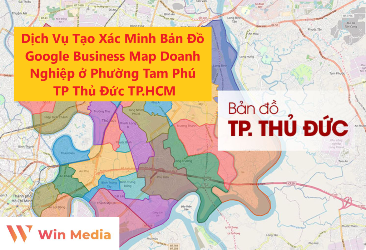 Dịch Vụ Tạo Xác Minh Bản Đồ Google Business Map Doanh Nghiệp ở Phường Tam Phú TP Thủ Đức