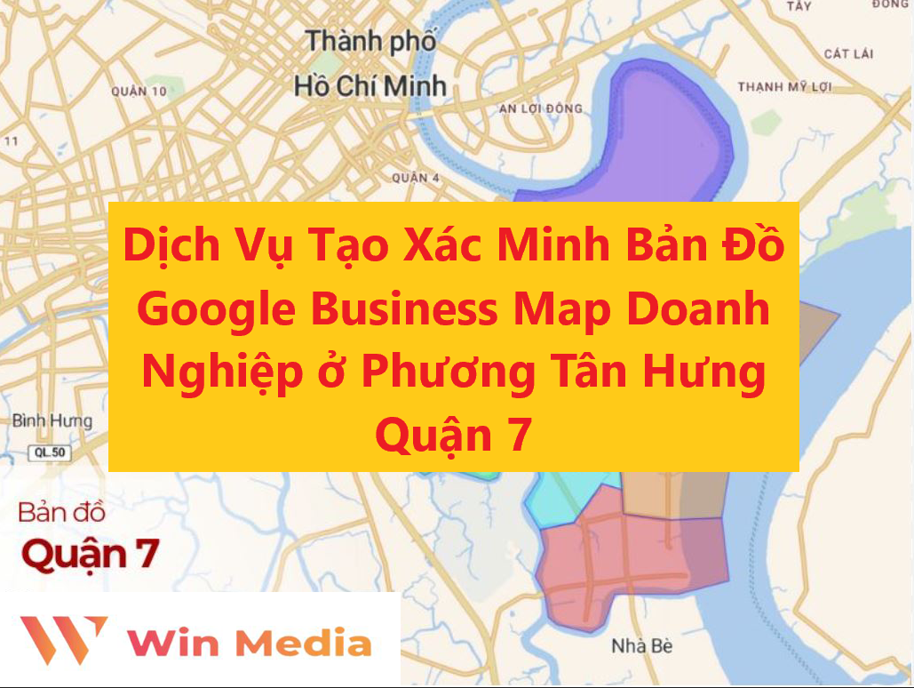 Dịch Vụ Tạo Xác Minh Bản Đồ Google Business Map Doanh Nghiệp ở Phường Tân Hưng