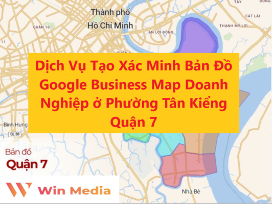 Dịch Vụ Tạo Xác Minh Bản Đồ Google Business Map Doanh Nghiệp ở Phường Tân Kiểng