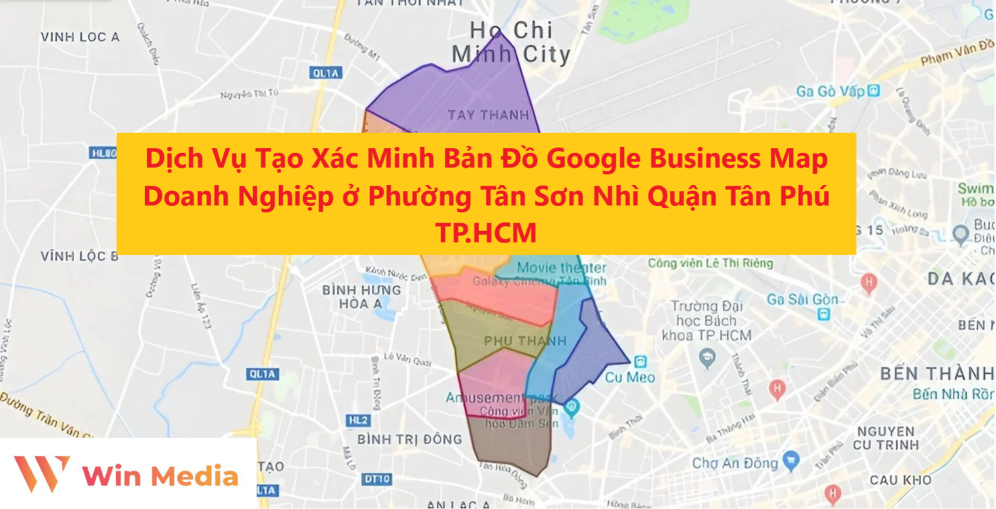 Dịch Vụ Tạo Xác Minh Bản Đồ Google Business Map Doanh Nghiệp ở Phường Tân Sơn Nhì Quận Tân Phú