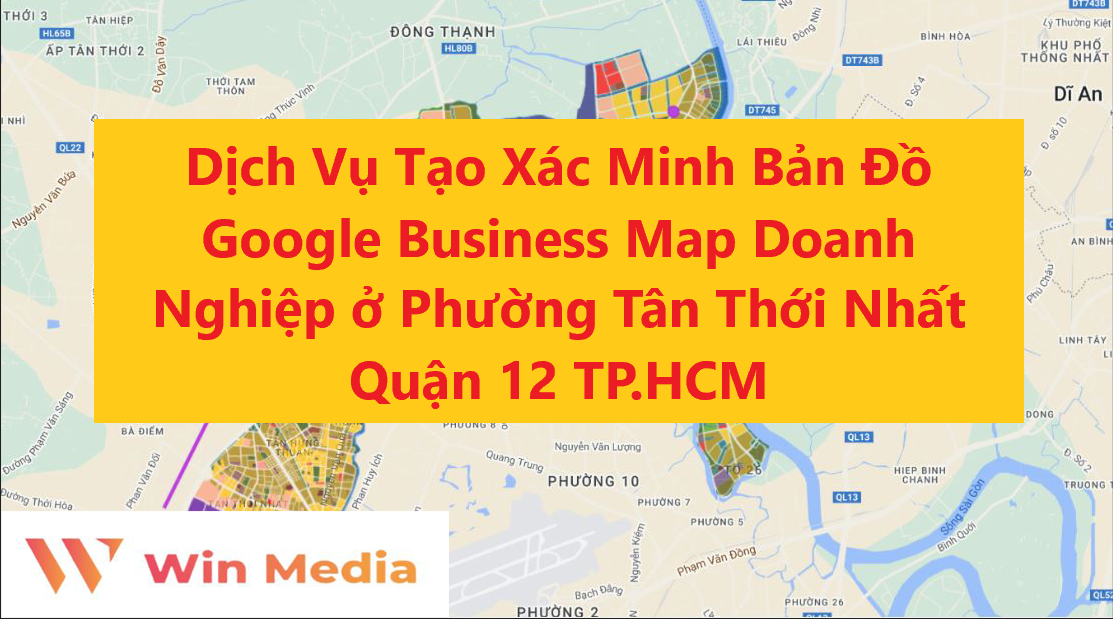 Dịch Vụ Tạo Xác Minh Bản Đồ Google Business Map Doanh Nghiệp ở Phường Tân Thới Nhất Quận 12