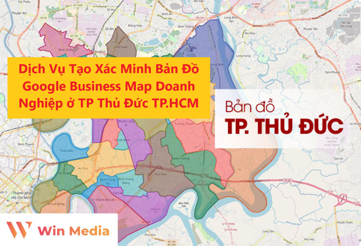 Dịch Vụ Tạo Xác Minh Bản Đồ Google Business Map Doanh Nghiệp ở TP Thủ Đức