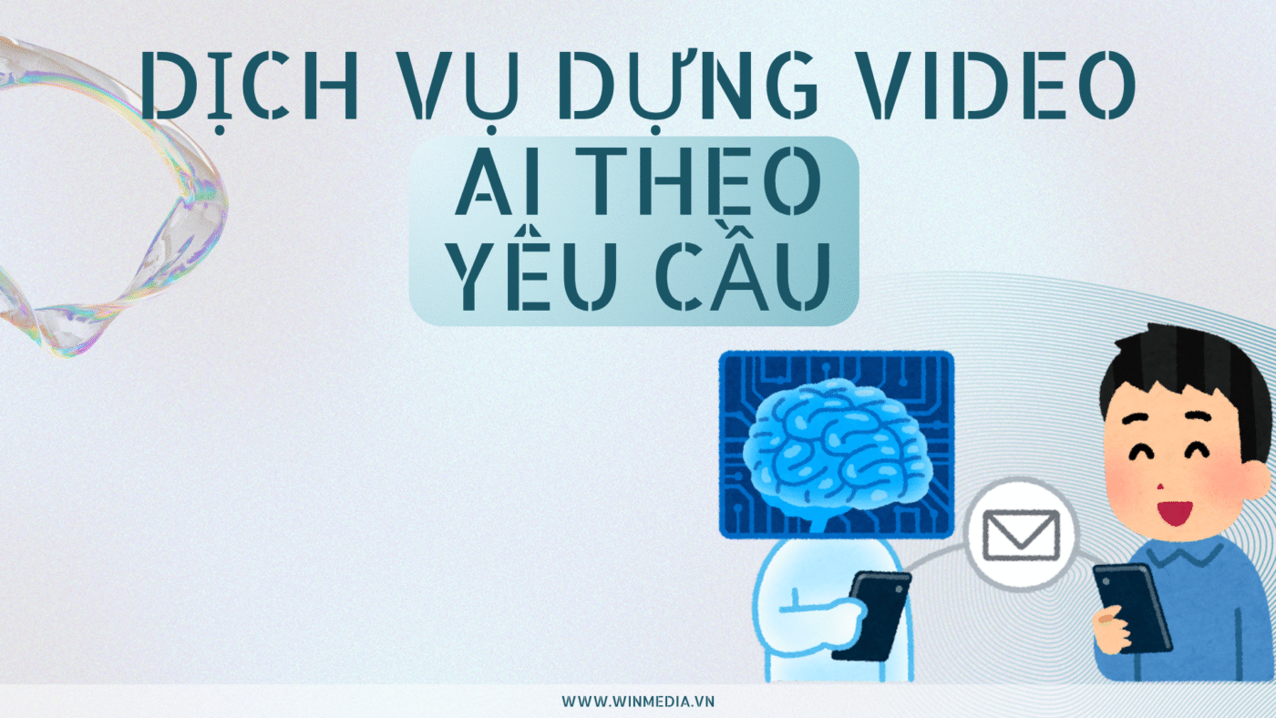 Dịch vụ dựng video AI theo yêu cầu Giá Tốt Nhất