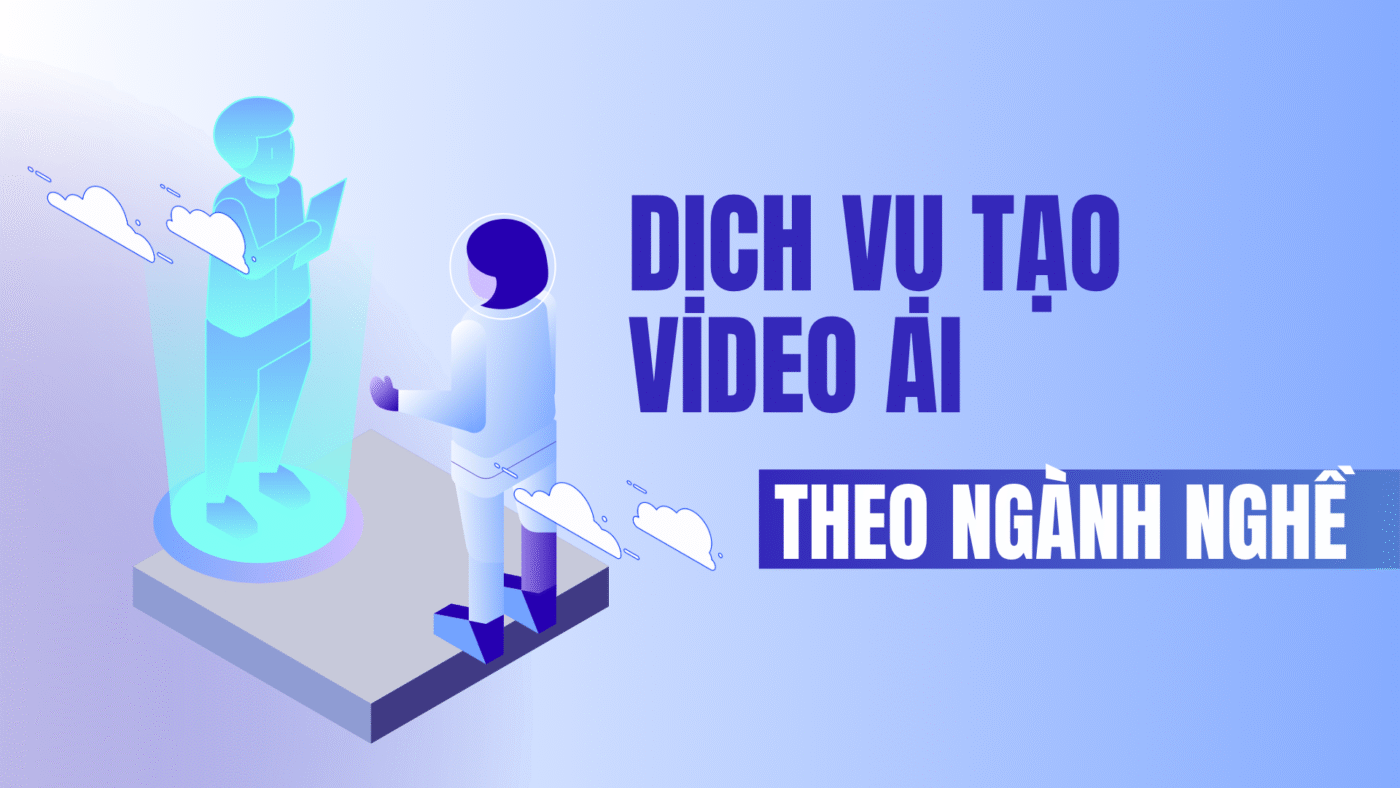 Dịch vụ tạo video AI theo ngành